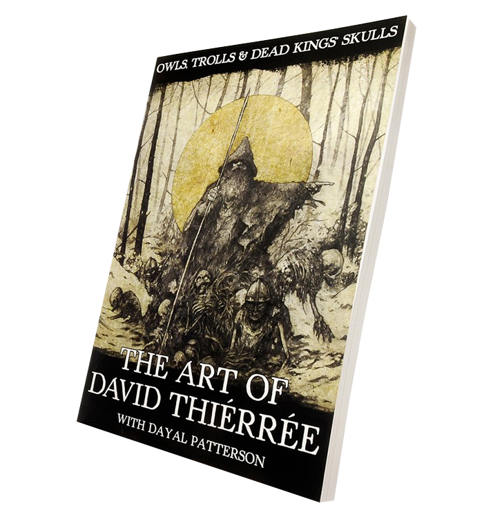 DAYAL PATTERSON - 'Owls, Trolls & Dead Kings' Skulls: The Art Of David Thiérrée' Book