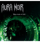 AURA NOIR - 'Deep Tracts Of Hell' CD