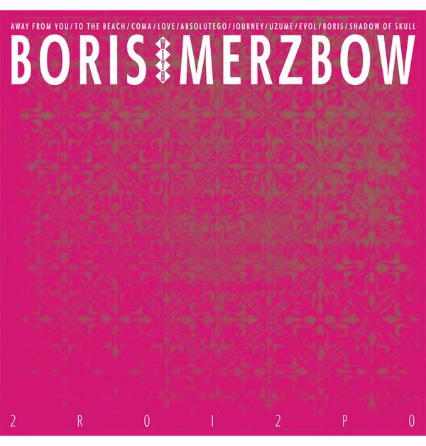 BORIS WITH MERZBOW - '2R012P0' CD
