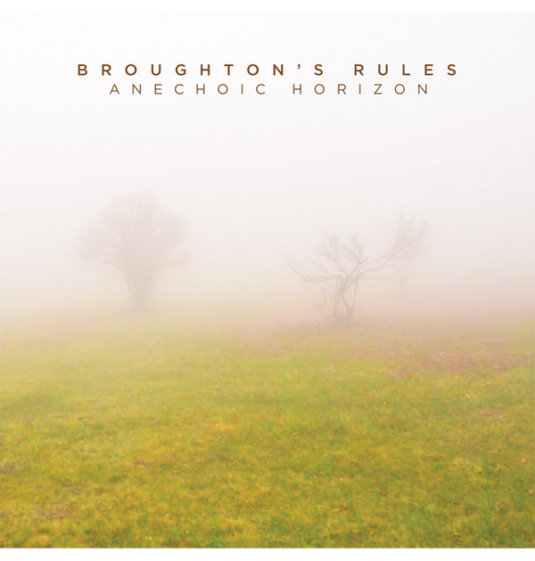 BROUGHTON'S RULES - 'Anechoic Horizon' CD