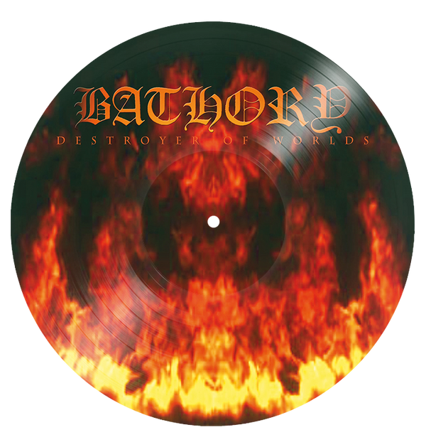 BATHORY - 'Destroyer Of Worlds' Picture Disc LP