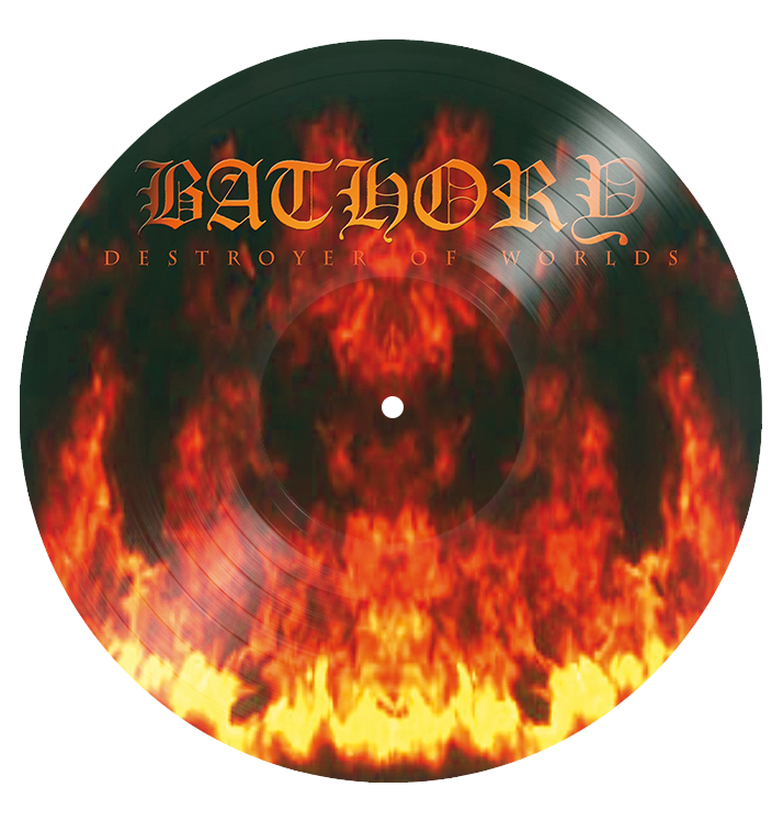 BATHORY - 'Destroyer Of Worlds' Picture Disc LP