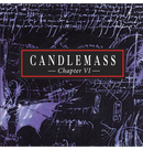 CANDLEMASS - 'Chapter VI' CD