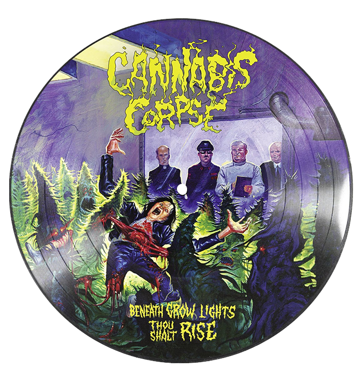 CANNABIS CORPSE - Beneath Grow Lights Thy Shalt Rise' Picture Disc LP