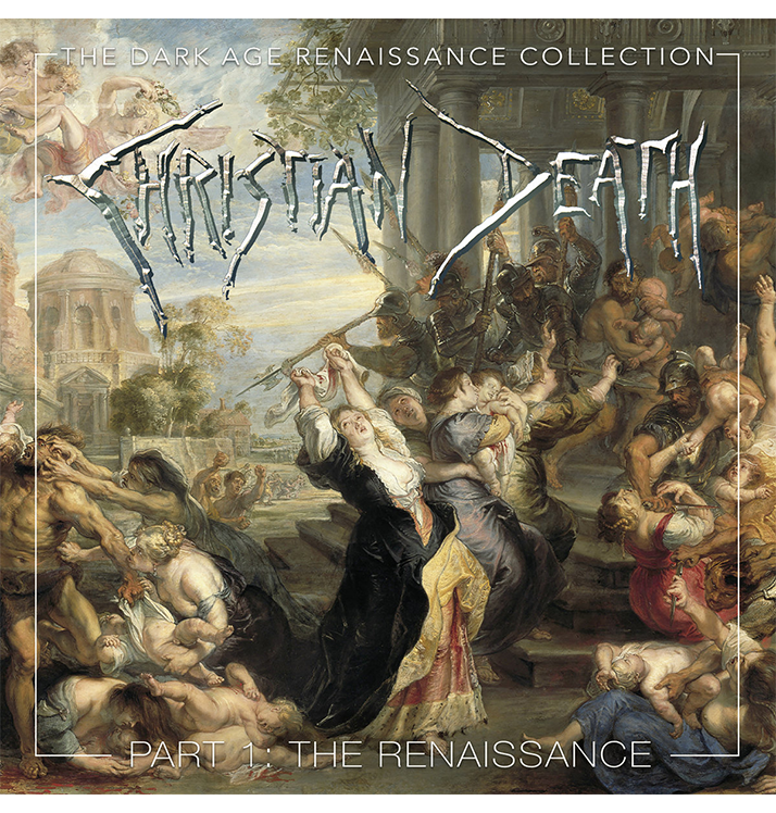 CHRISTIAN DEATH - 'The Dark Age Renaissance Collection Part 1: The Renaissance' 4xCD