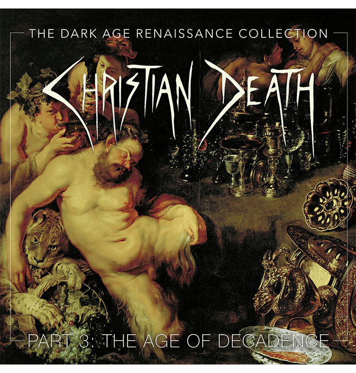 CHRISTIAN DEATH - 'The Dark Age Renaissance Collection Part 3: The Age Of Decadence' 4xCD