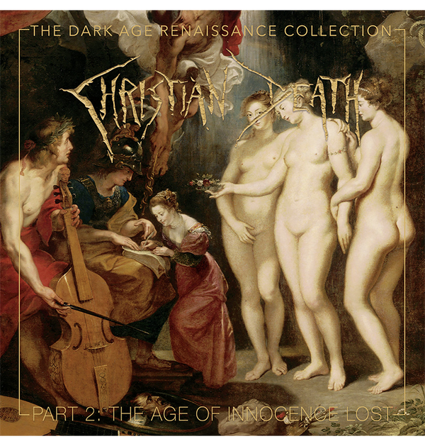 CHRISTIAN DEATH - 'The Dark Age Renaissance Collection Part 2: The Age Of Innocence Lost' 4xCD