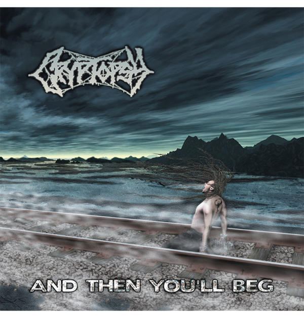 CRYPTOPSY - '...And Then You'll Beg' CD