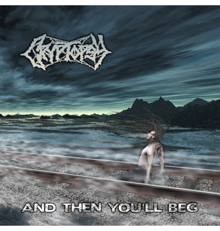 CRYPTOPSY - '...And Then You'll Beg' CD