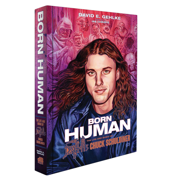 DAVID E. GEHLKE - 'Born Human: The Life and Music of Death’s Chuck Schuldiner' Book (PREORDER)