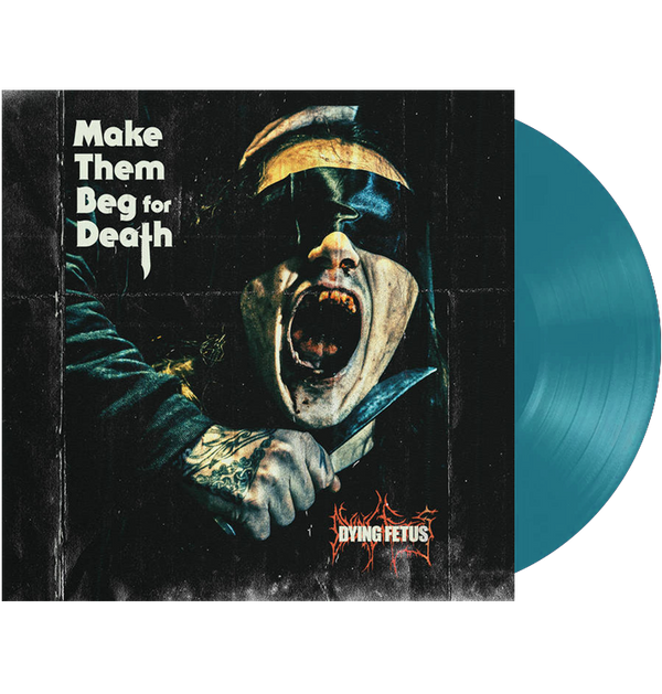DYING FETUS - 'Make Them Beg For Death' LP (Sea Blue)