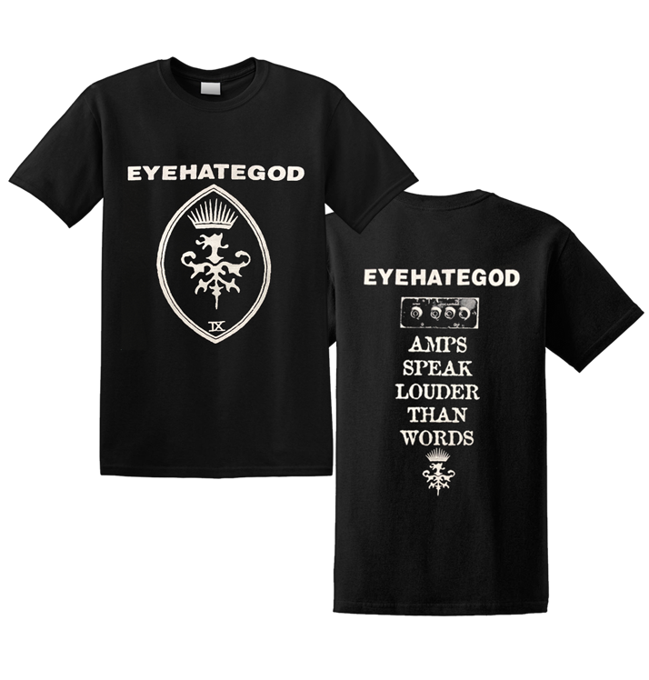 EYEHATEGOD - 'Amps Speak Louder Than Words' T-Shirt