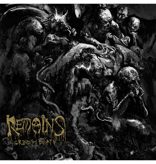 REMAINS - 'Grind 'Til Death' CD