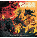 SHOTGUN MISTRESS - 'Kings Of The Revolution' CD