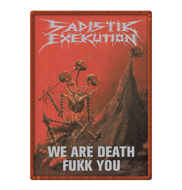 SADISTIK EXEKUTION - 'We Are Death Fukk You' Patch