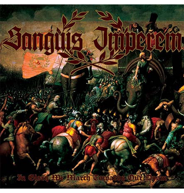 SANGUIS IMPEREM - 'In Glory We March Towards Our Doom' CD