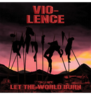 VIO-LENCE - 'Let The World Burn' CD