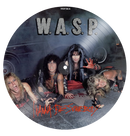 W.A.S.P. - 'I Wanna Be Somebody' Picture Disc