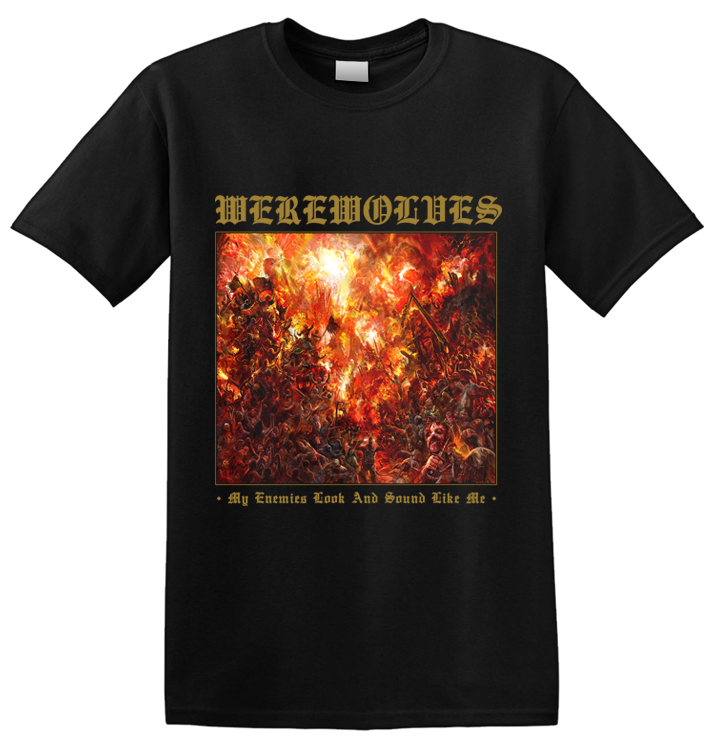 WEREWOLVES - 'My Enemies Look And Sound Like Me' T-Shirt