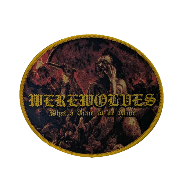 WEREWOLVES - 'What A Time To Be Alive' Patch (Yellow)
