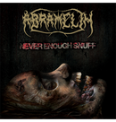 ABRAMELIN - 'Never Enough Snuff' CD