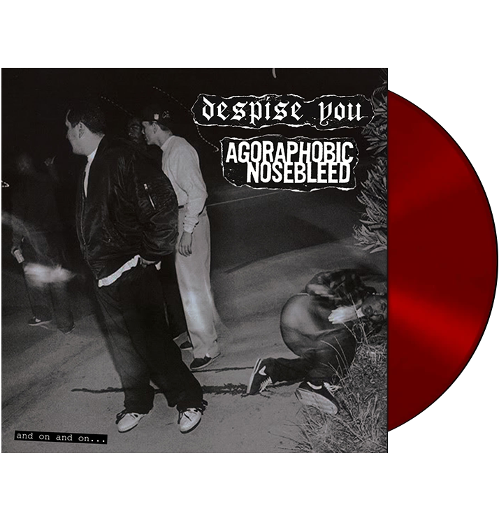 DESPISE YOU / AGORAPHOBIC NOSEBLEED - 'And On And On...' LP