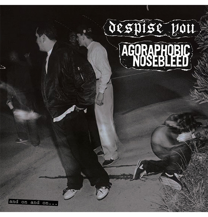 DESPISE YOU / AGORAPHOBIC NOSEBLEED - 'And on and on...' CD