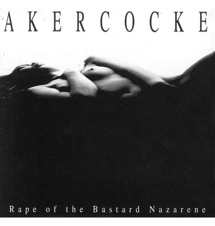 AKERCOCKE - 'Rape of the Bastard Nazarene' DigiCD