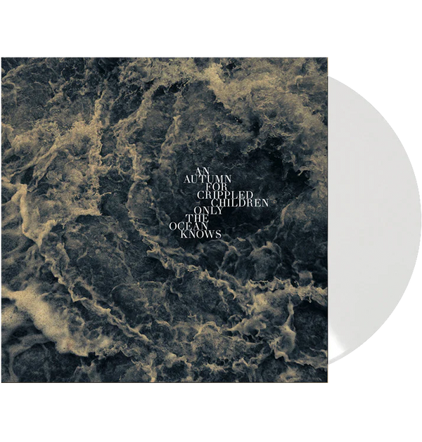 AN AUTUMN FOR CRIPPLED CHILDREN - 'Only The Ocean Knows' LP (White)