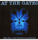 AT THE GATES - 'With Fear I Kiss the Burning Darkness' CD