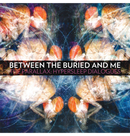 BETWEEN THE BURIED AND ME - 'The Parallax: Hypersleep Dialogues' CD