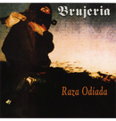 BRUJERIA - 'Raza Odiada' CD