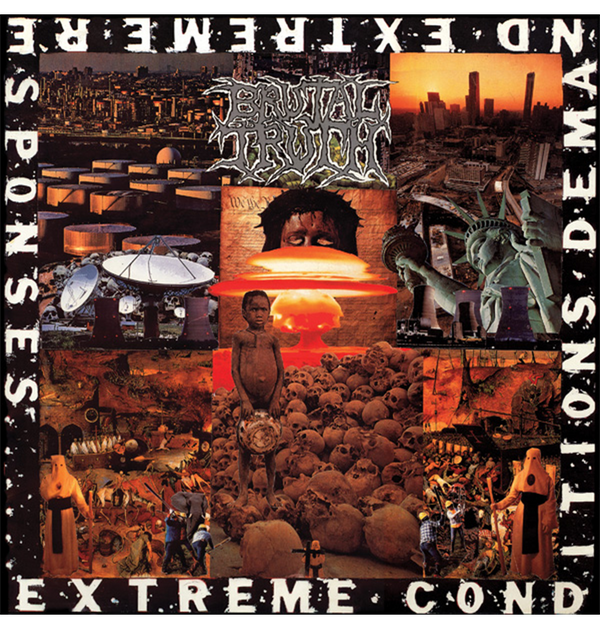 BRUTAL TRUTH - 'Extreme Conditions Demand Extreme Responses' CD
