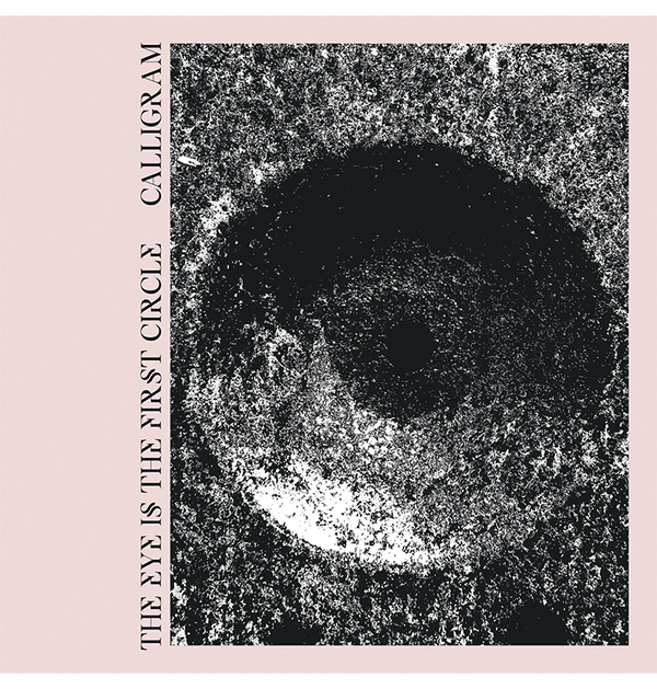 CALLIGRAM - 'The Eye Is The First Circle' CD