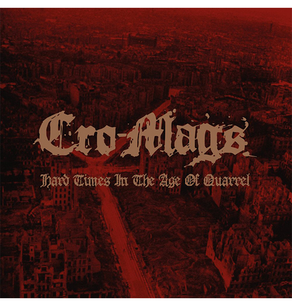 CRO-MAGS - 'Hard Times in the Age of Quarrel' 2CD