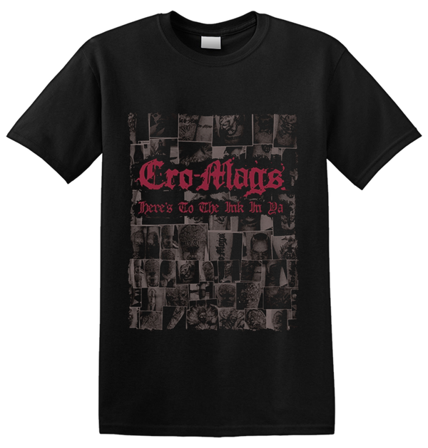 CRO-MAGS - 'Here's To The Ink In Ya' T-Shirt