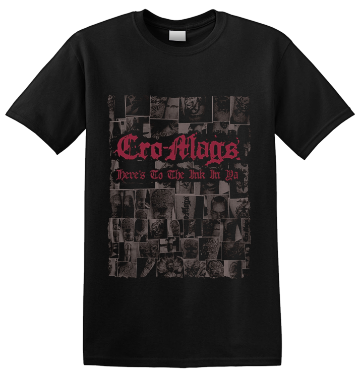 CRO-MAGS - 'Here's To The Ink In Ya' T-Shirt