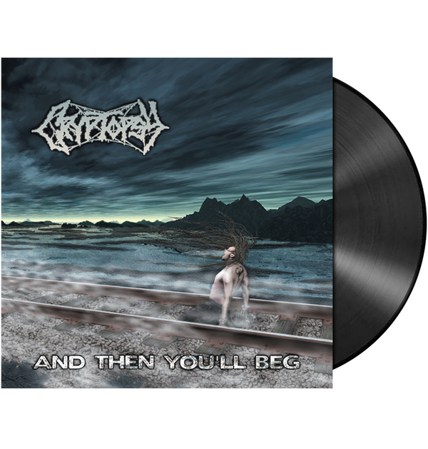 CRYPTOPSY - 'And Then You'll Beg' LP
