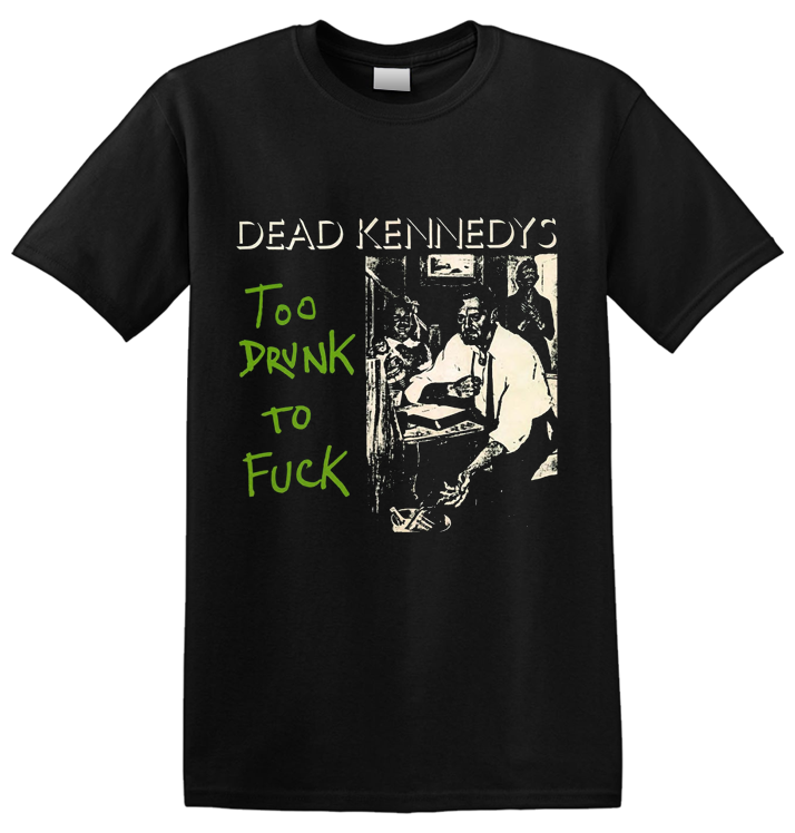DEAD KENNEDYS - 'Too Drunk to Fuck Album' T-Shirt