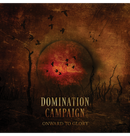 DOMINATION CAMPAIGN - 'Onward To Glory' CD