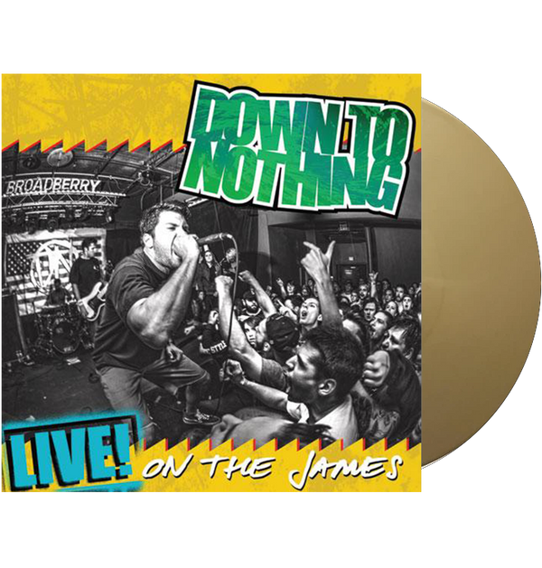 DOWN TO NOTHING - 'Live! On The James' LP (Gold)