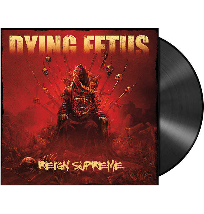 DYING FETUS - 'Reign Supreme' LP