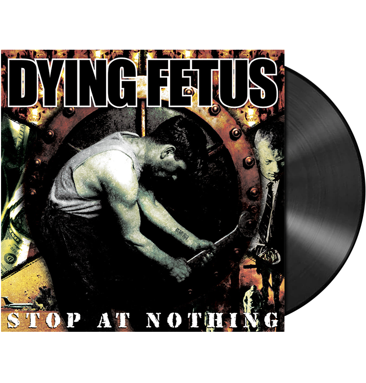 DYING FETUS - 'Stop At Nothing' LP