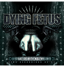 DYING FETUS - 'Infatuation With Malevolence' CD
