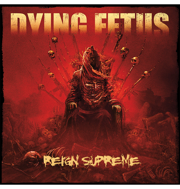 DYING FETUS - 'Reign Supreme' CD