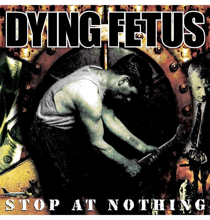 DYING FETUS - 'Stop At Nothing' CD