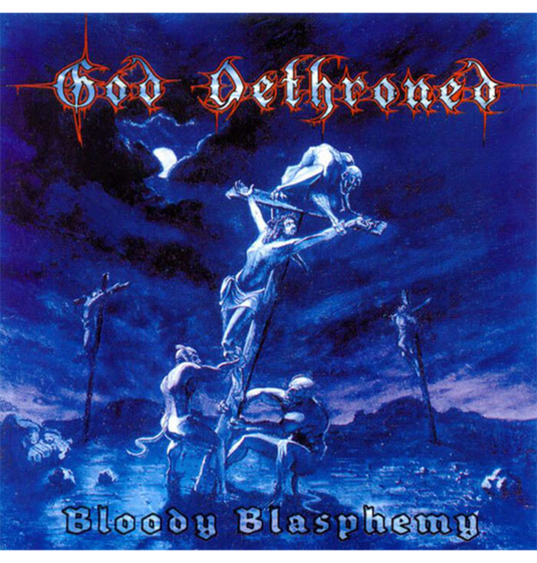 GOD DETHRONED - 'Bloody Blasphemy' CD