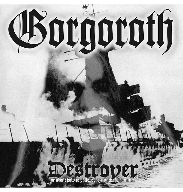 GORGOROTH - 'Destroyer (Or About How To Philosophize With The Hammer)' CD
