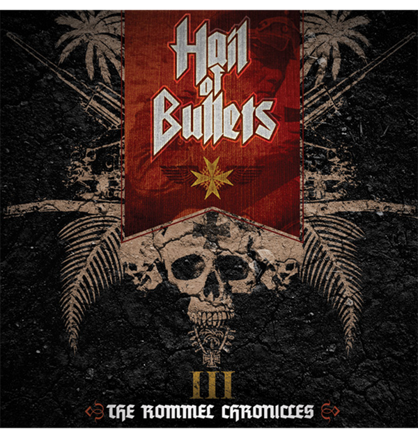 HAIL OF BULLETS - 'III: The Rommel Chronicles' CD
