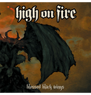 HIGH ON FIRE - 'Blessed Black Wings' CD